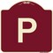 Signmission P Symbol Parking Sign Heavy-Gauge Aluminum Architectural Sign, 18" x 18", BU-1818-23513 A-DES-BU-1818-23513 - alternate 1